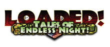 Loaded! Tales of Endless Night!